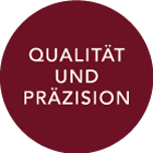 Qualität und Präzision